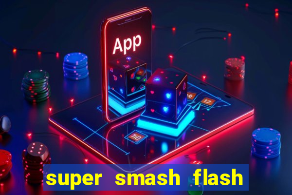 super smash flash 2 jogos